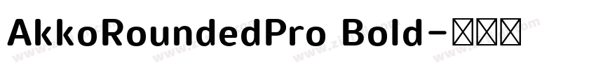 AkkoRoundedPro Bold字体转换